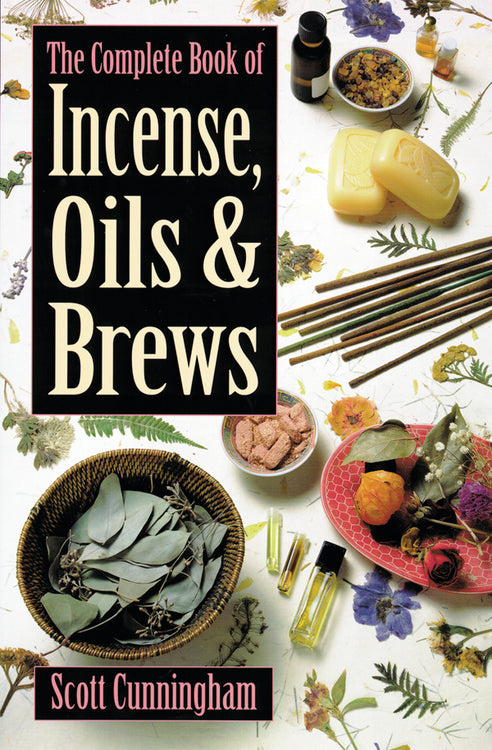 The Complete Book of Incense, Oils, and Brews